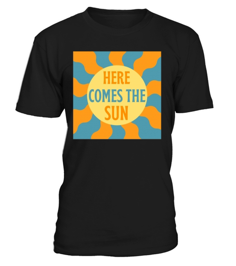 Here Comes The Sun Retro Vintage T-Shirt Unisex