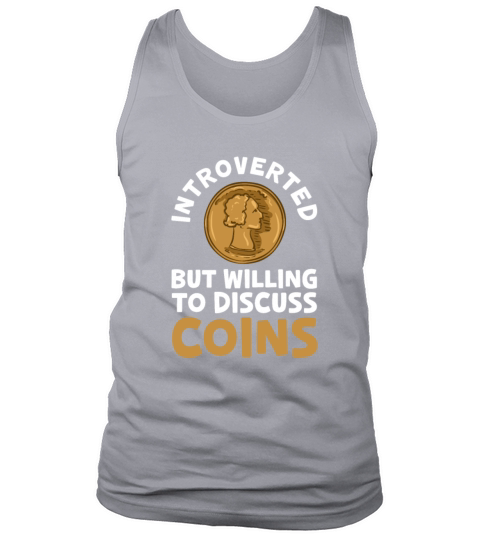 Introverted But Willing To Discuss Coins Tank Top Unisex