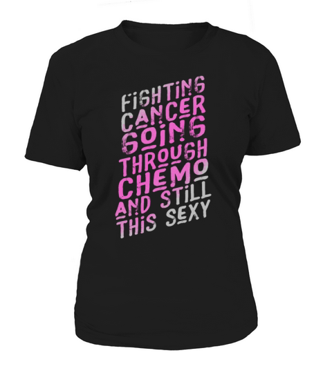 Cancer Fighter Inspirational Quote Men Women Chemo Women's T-Shirt
