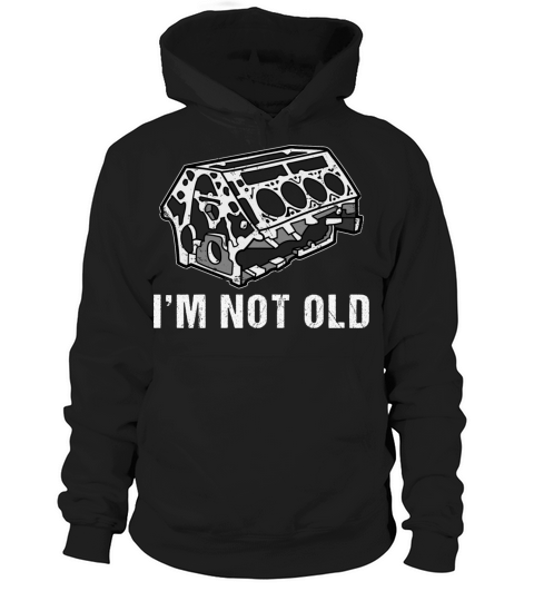 Vintage Car Engine Im Not Old Hoodie Unisex