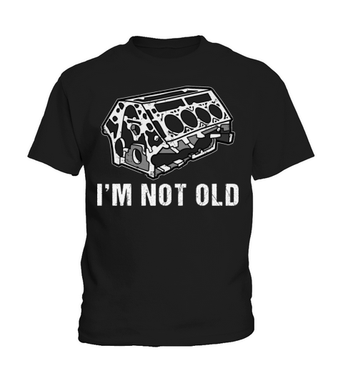Vintage Car Engine Im Not Old Kids T-Shirt