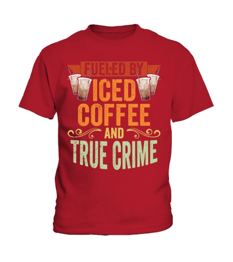 Vintage Fueled By Iced Coffee And True Crime Iced Kids T-Shirt