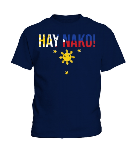 Vintage Hay Nako Filipino Expression For A Kids T-Shirt