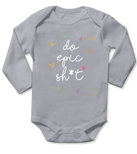 Funny sayings - DO EPIC SHIT Long Sleeve Baby One-Piece