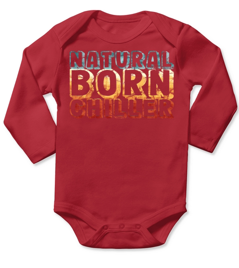 natural born chiller - funny retro vintage Long Sleeve Baby One-Piece