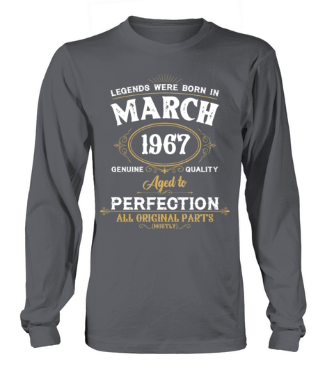 Legends Were Born In March 1967 Long sleeved Unisex