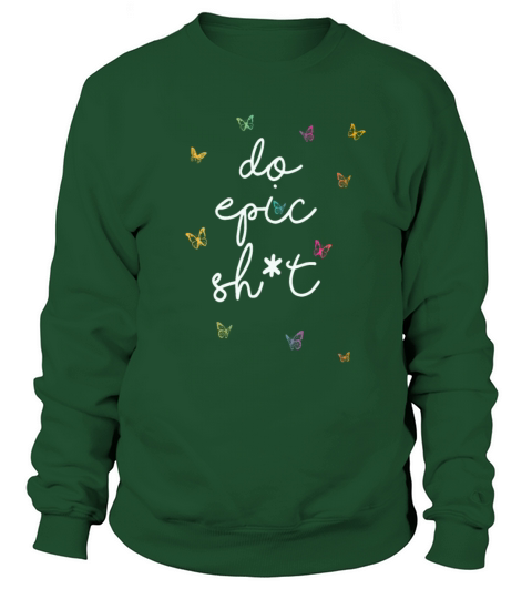 Funny sayings - DO EPIC SHIT Sweatshirt Unisex