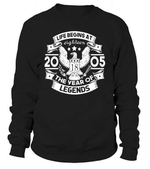 Life begins at 18 years 2005 vintage birthday Sweatshirt Unisex