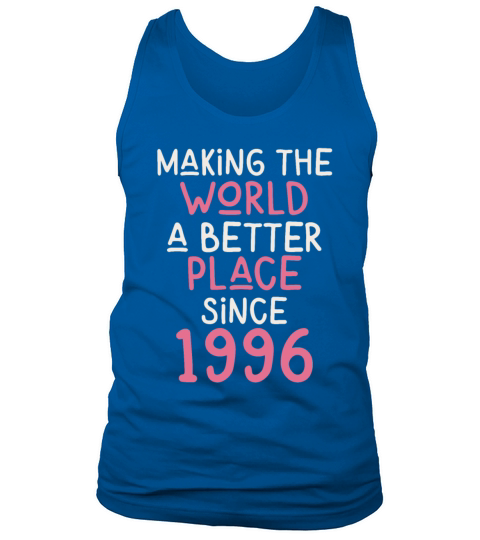 Making the World a better place since 1996 Tank Top Unisex