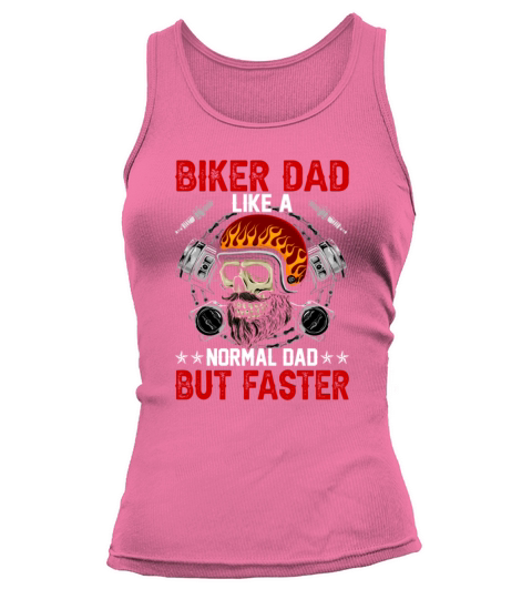 Biker dad like a normal dad but faster Tank top Woman