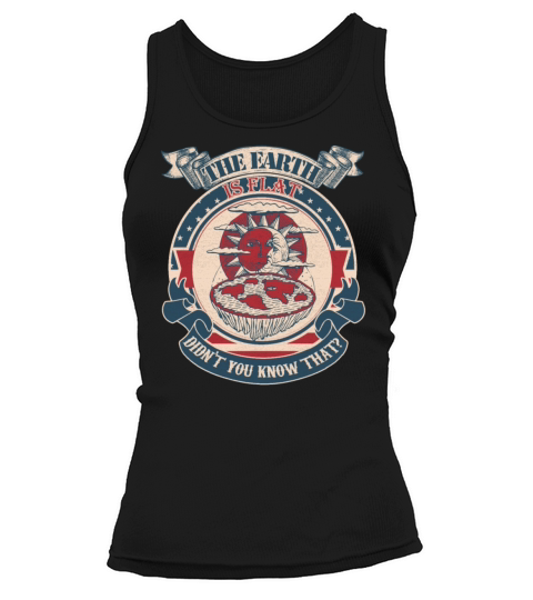 The earth is flat didnt you know that vintage Tank top Woman
