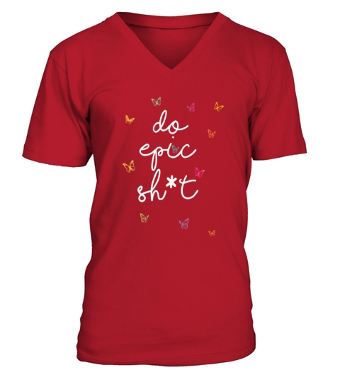 Funny sayings - DO EPIC SHIT V-Neck T-shirt