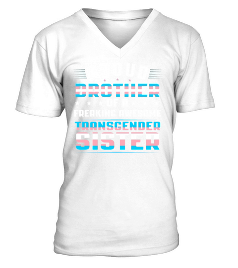 Proud Brother Of A Freakin Awesome Transgender Sis V-Neck T-shirt