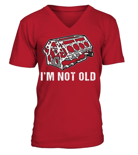 Vintage Car Engine Im Not Old V-Neck T-shirt