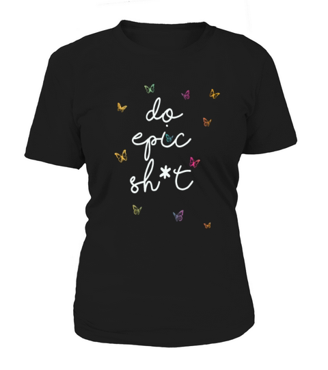 Funny sayings - DO EPIC SHIT Women's T-Shirt