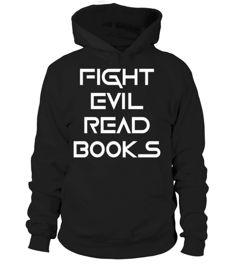 Fight Evil Read Books Hoodie Unisex
