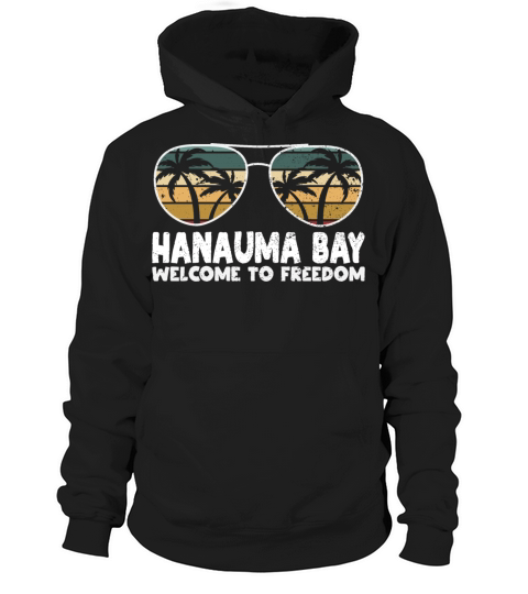 Hanauma Bay Welcome to Freedom Vacation Sayings Tr Hoodie Unisex