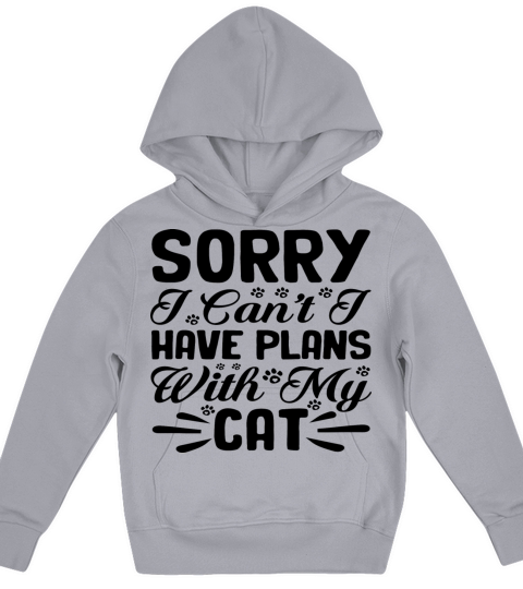Sorry I Can t I Have Plans With My Cat Sarcastic Kids Hoodie