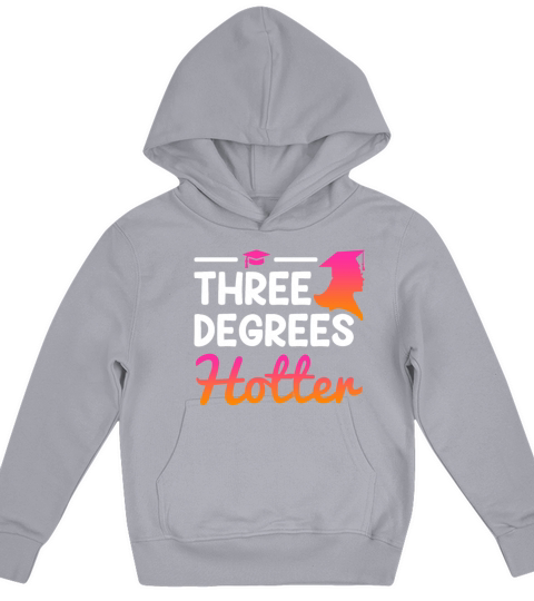 Three degrees hotter Bachelor Master Doctor Degree Kids Hoodie
