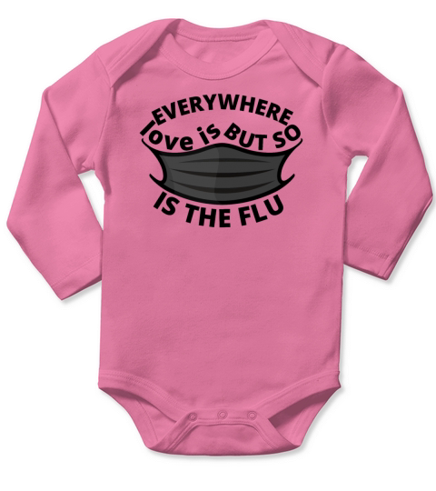 love is everywhere but so is the flu Long Sleeve Baby One-Piece