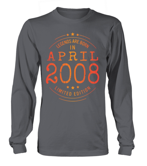 Birthday April 2008 Limited Edition Vintage Legend Long sleeved Unisex