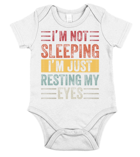 Im Not Sleeping Im Just Resting My Eyes Short Sleeve Baby One-Piece