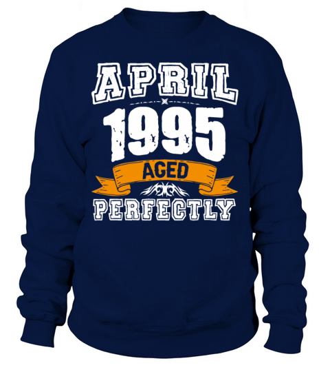 April 1995 Vintage Birthday Present Sweatshirt Unisex