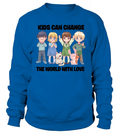 KIDS CAN CHANGE THE WORLD WITH LOVE Sweatshirt Unisex