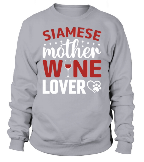 Siamese Mother Wine Lover Sweatshirt Unisex