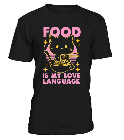 Food Is My Love Language T-Shirt Unisex