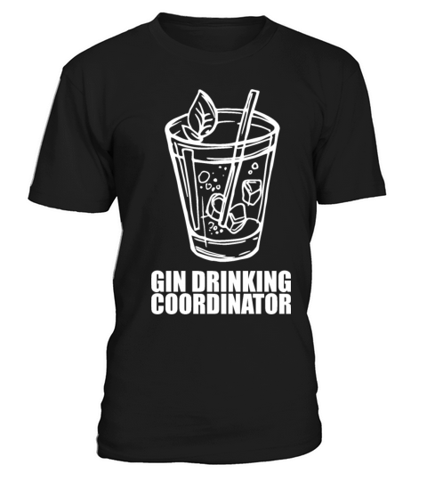Gin Drinking Coordinator T-Shirt Unisex