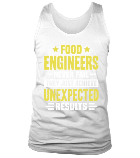 Food Engineer Engineering Funny Design Never Fail Tank Top Unisex