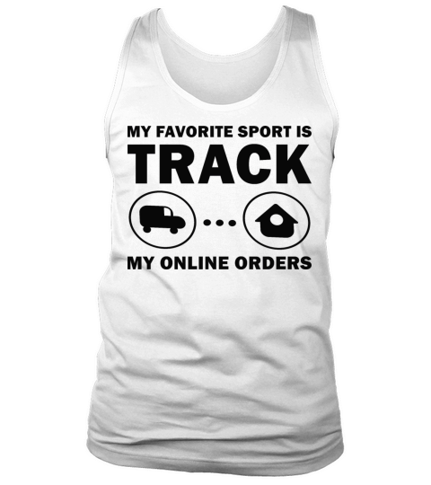 My favorite Sport Is Track My Online Orders Tank Top Unisex