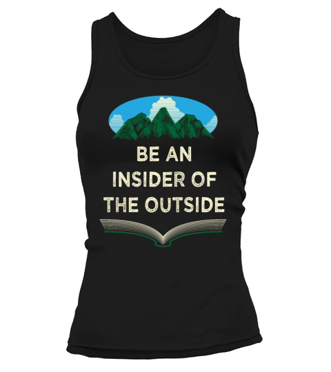 Be an Insider of the Outside Camping Positivity Ca Tank top Woman