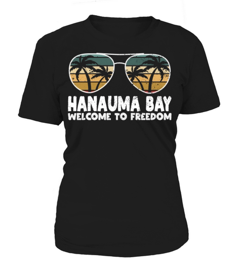 Hanauma Bay Welcome to Freedom Vacation Sayings Tr Women's T-Shirt