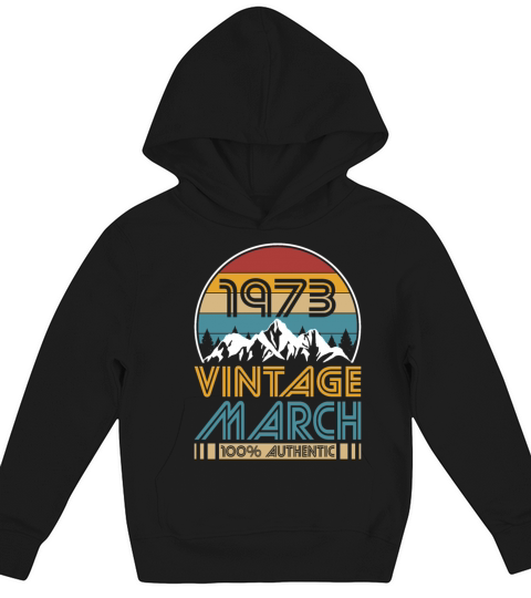 50th birthday march 1973 vintage 1973 Kids Hoodie