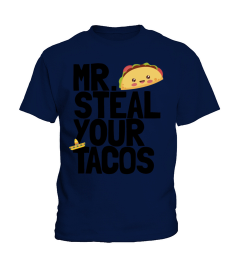 Mr Steal Your Tacos Funny Boys Taco Lover Mens Kids T-Shirt