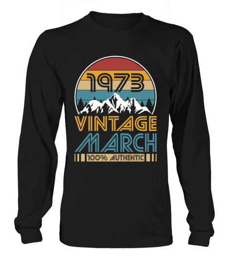 50th birthday march 1973 vintage 1973 Long sleeved Unisex
