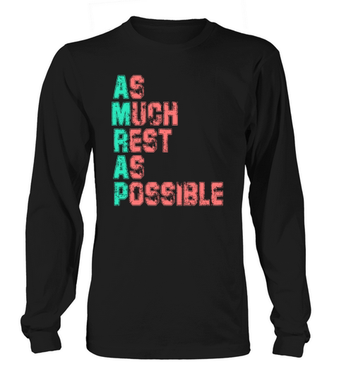 As Much Rest As Possible Funny Lazy Saying Long sleeved Unisex