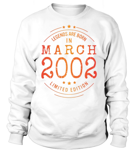 Birthday March 2002 Limited Edition Vintage Sweatshirt Unisex