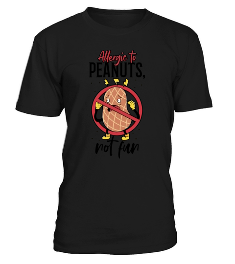 Allergic To Peanuts Not Fun Peanut Allergic T-Shirt Unisex