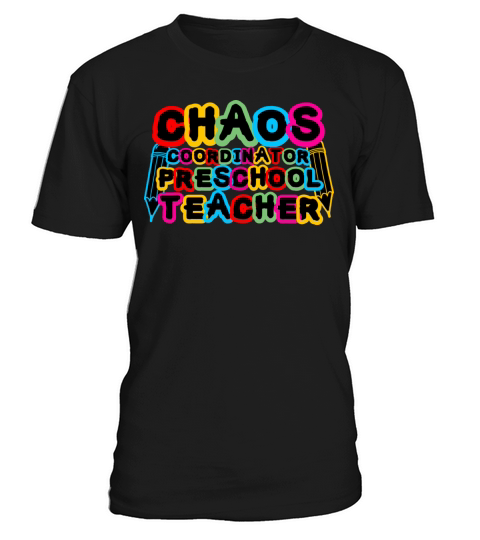 Chaos Coordinator Preschool Teacher T-Shirt Unisex