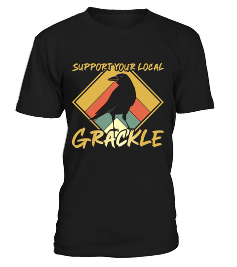Support your local Grackle Design for a Grackle T-Shirt Unisex