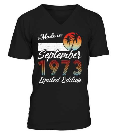 50th birthday september 1973 made in 1973 V-Neck T-shirt