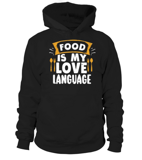 Food Is My Love Language Hoodie Unisex