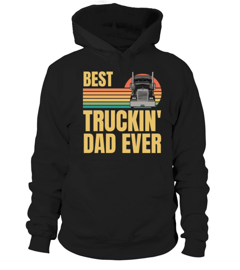 Retro Vintage Best Truckin Dad Ever Big Rig Truck Hoodie Unisex