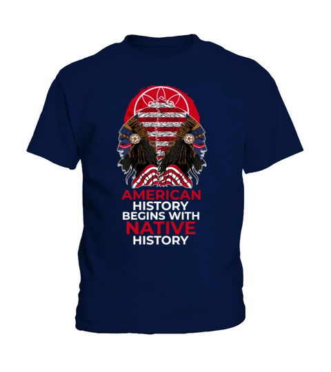 American History Begins With Native History Native Kids T-Shirt