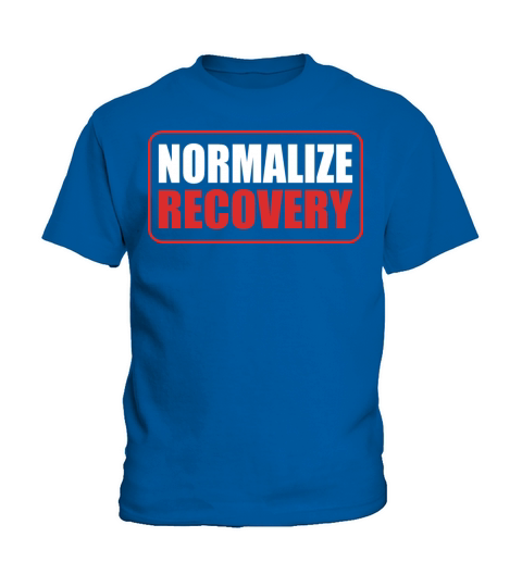 Drug Addiction Awareness Normalize Recovery Kids T-Shirt