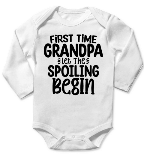 First Time Grandpa Let The Spoiling Begin Long Sleeve Baby One-Piece