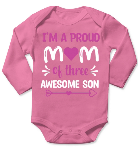 I Am A Proud Mom Of Three Awesome Son Long Sleeve Baby One-Piece